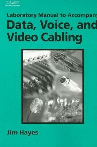 Cover of Data, Voice and Video Cabling Laboratory Manual