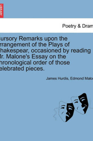 Cover of Cursory Remarks Upon the Arrangement of the Plays of Shakespear, Occasioned by Reading Mr. Malone's Essay on the Chronological Order of Those Celebrated Pieces.