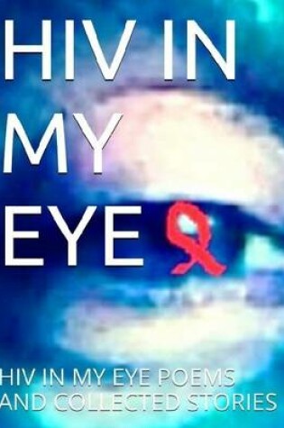 Cover of HIV in My Eye