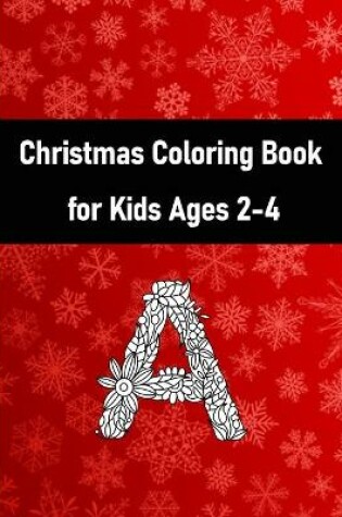 Cover of Christmas coloring book for kids ages 2-4