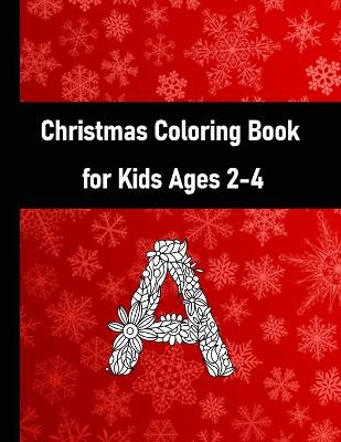 Book cover for Christmas coloring book for kids ages 2-4