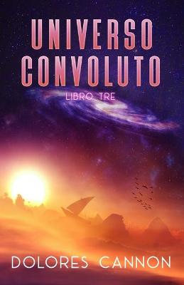Book cover for Universo Convoluto LIBRO TRE