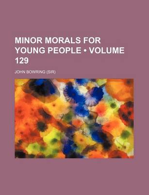 Book cover for Minor Morals for Young People (Volume 129)