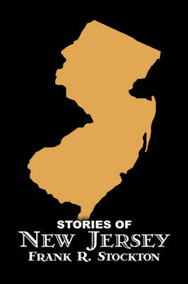 Book cover for Stories of New Jersey by Frank R. Stockton, Fiction, Fantasy & Magic, Legends, Myths, & Fables