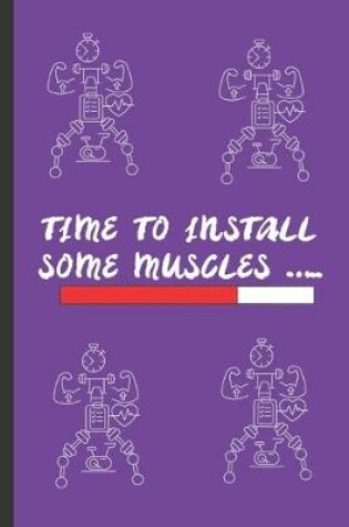 Cover of Time To Install Some Muscles