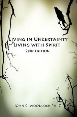 Cover of Living in Uncertainty, Living with Spirit