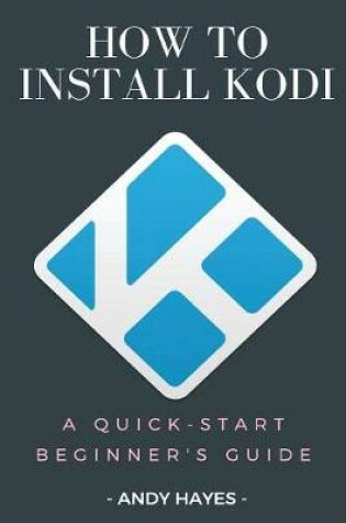 Cover of How To Install Kodi On Firestick