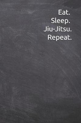 Book cover for Eat Sleep Jiu-Jitsu Repeat