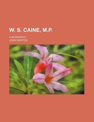 Book cover for W. S. Caine, M.P.; A Biography