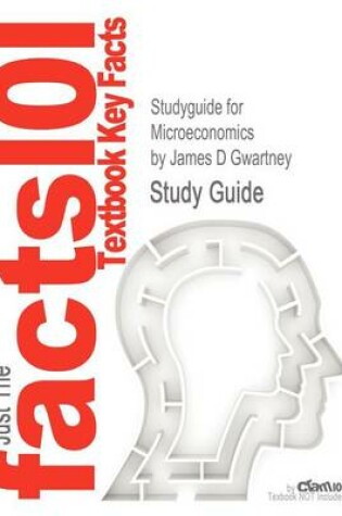 Cover of Studyguide for Microeconomics by Gwartney, James D, ISBN 9781111970611