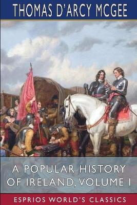 Book cover for A Popular History of Ireland, Volume I (Esprios Classics)