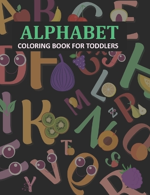 Book cover for Alphabet Coloring Book For Toddlers