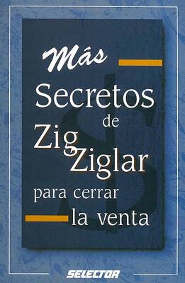 Book cover for Mas Secretos de Zig Ziglar Para Cerrar la Venta