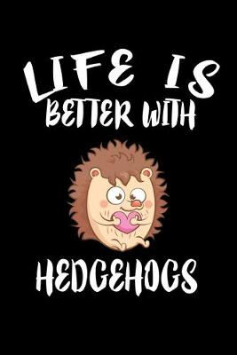 Book cover for Life Is Better With Hedgehogs