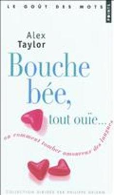 Book cover for Bouche bee, tout ouie ou comment tomber amoureux des langues