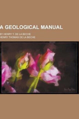 Cover of A Geological Manual; By Henry T. de la Beche