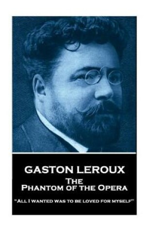 Cover of Gaston LeRoux - The Phantom of the Opera