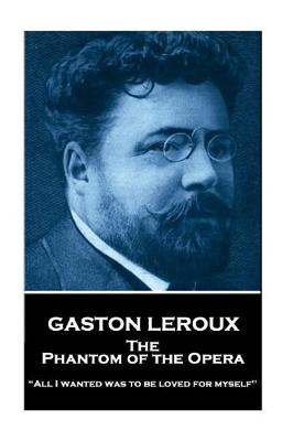 Book cover for Gaston LeRoux - The Phantom of the Opera
