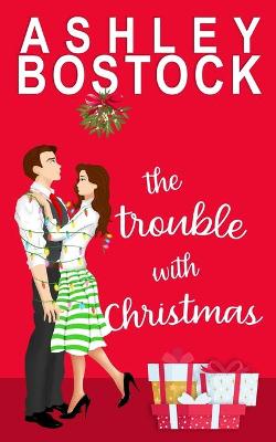 Book cover for The Trouble With Christmas