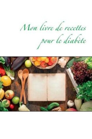 Cover of Mon livre de recettes pour le diabète