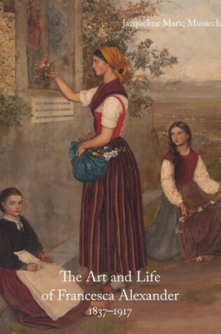 Cover of The Art and Life of Francesca Alexander