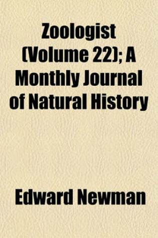 Cover of Zoologist Volume 22; A Monthly Journal of Natural History