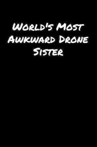 Cover of World's Most Awkward Drone Sister