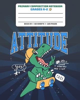 Book cover for Primary Composition Notebook Grades K-2 Cool Attitude