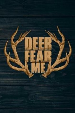 Cover of Deer Fear Me