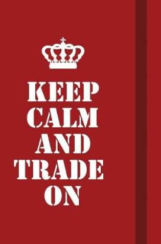 Cover of Keep calm and Trade on