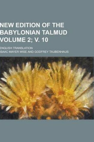 Cover of New Edition of the Babylonian Talmud; English Translation Volume 2; V. 10