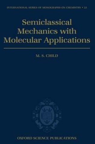 Cover of Semiclassical Mechanics with Molecular Applications