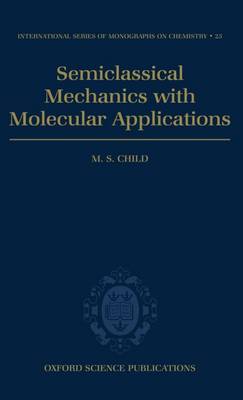 Cover of Semiclassical Mechanics with Molecular Applications