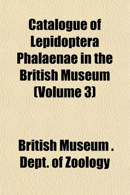 Book cover for Catalogue of Lepidoptera Phalaenae in the British Museum (Volume 3)