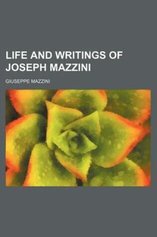 Cover of Life and Writings of Joseph Mazzini (Volume 6)