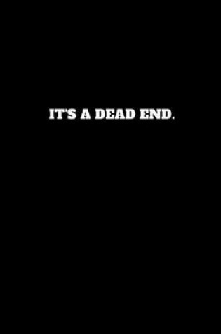 Cover of It's a Dead End.
