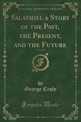 Book cover for Salathiel a Story of the Past, the Present, and the Future, Vol. 2 of 3 (Classic Reprint)