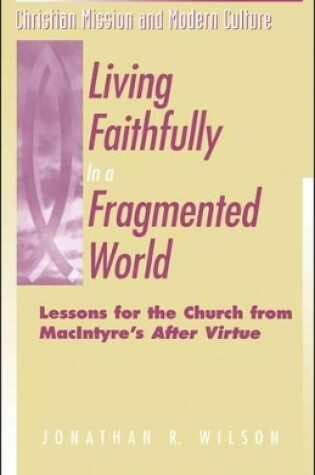 Cover of Living Faithfully in a Fragmented World