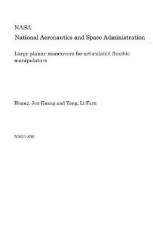 Cover of Large Planar Maneuvers for Articulated Flexible Manipulators