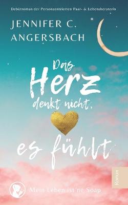 Book cover for Das Herz denkt nicht, es fühlt