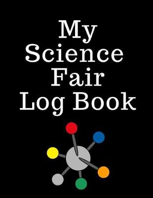 Book cover for My Science Fair Log Book