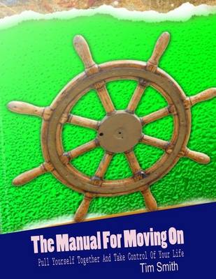 Book cover for The Manual for Moving On - Pull Yourself Together and Take Control of Your Life