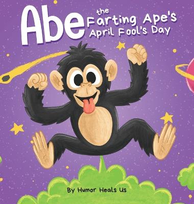 Book cover for Abe the Farting Ape's April Fool's Day