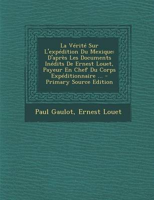 Book cover for La V rit  Sur l'Exp dition Du Mexique