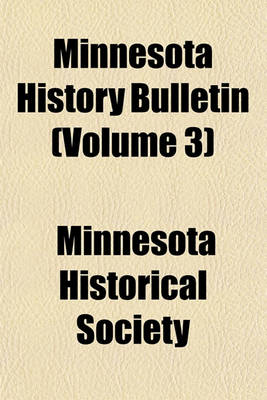 Book cover for Minnesota History Bulletin (Volume 3)