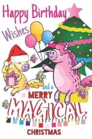 Cover of Happy Birthday Wishes And A Merry Magical Christmas
