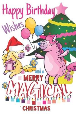 Book cover for Happy Birthday Wishes And A Merry Magical Christmas