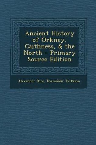 Cover of Ancient History of Orkney, Caithness, & the North - Primary Source Edition