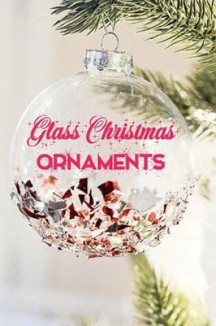 Cover of Glass Christmas Ornaments