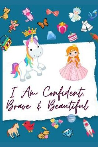 Cover of I Am Confident, Brave & Beautiful Coloring Book For Kids